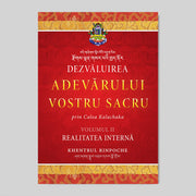 Dezvăluirea Adevărului Vostru Sacru Prin Calea Kalachaka, Volumul II: Realitatea Internă