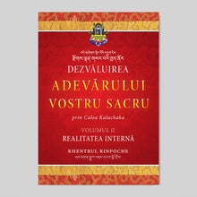Load image into Gallery viewer, Dezvăluirea Adevărului Vostru Sacru Prin Calea Kalachaka, Volumul II: Realitatea Internă
