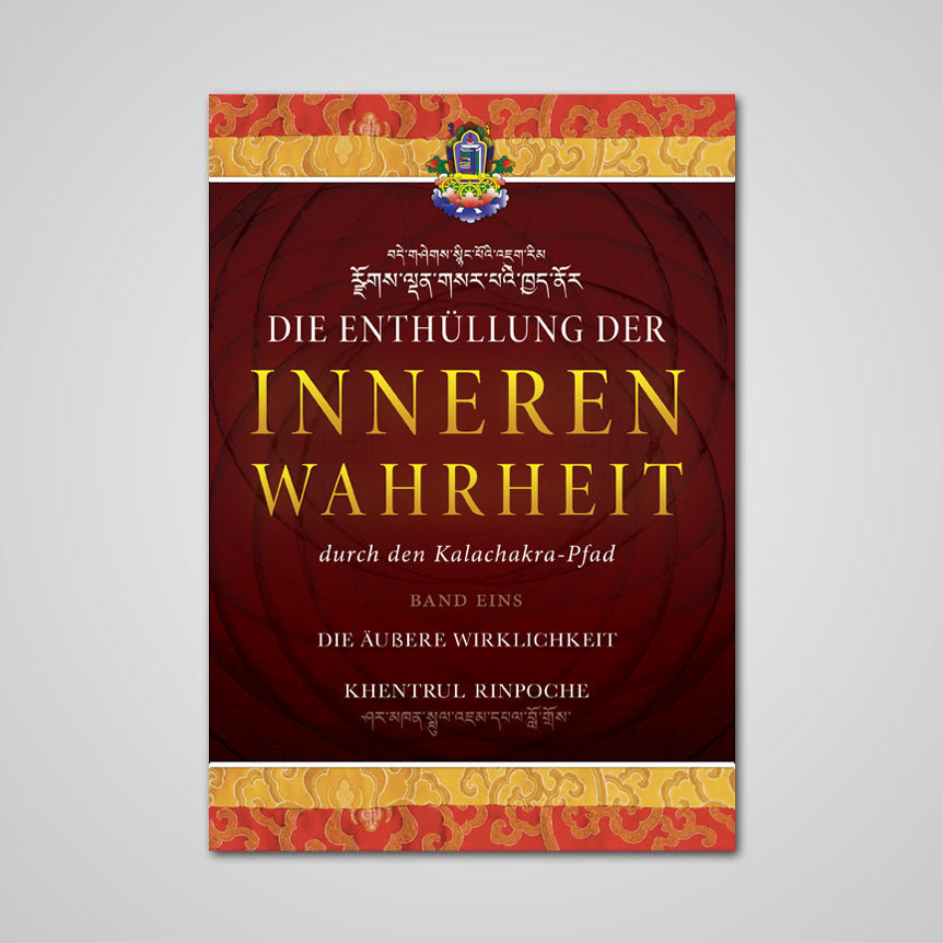 Die Enthüllung der Inneren Wahrheit durch den Kalachakra-Pfad —  Band Eins: Die Äussere Wirklichkeit