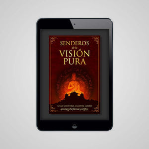 Senderos de la Visión Pura: Las historias, las visiones filosóficas y prácticas de las tradiciones espirituales actuales del Tibet